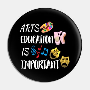 Arts Education Is Important Comedy and Tragedy Drama Masks with Artist Paint Palette, Ballet Shoes and Music Notes (Black Background) Pin