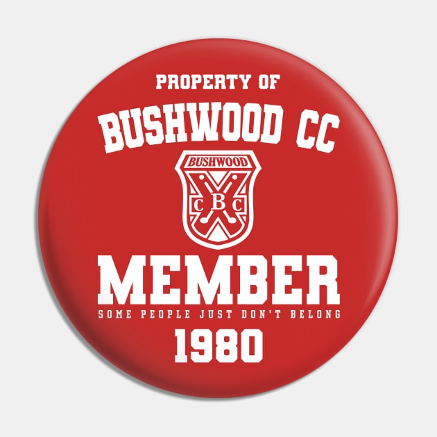 BUSHWOOD CC MEMBER Pin by darklordpug