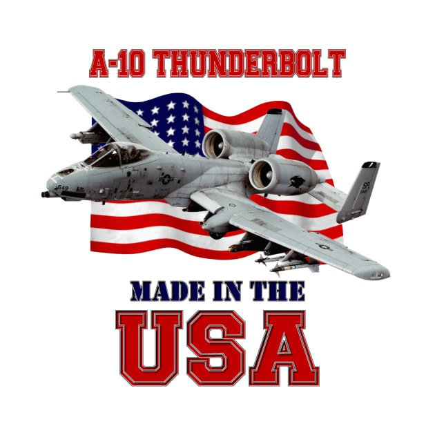 A-10 Thunderbolt Made in the USA by MilMerchant