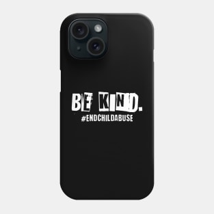 Be Kind End Child Abuse Awareness Phone Case