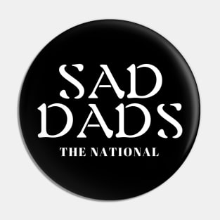 Sad Dads The National Pin