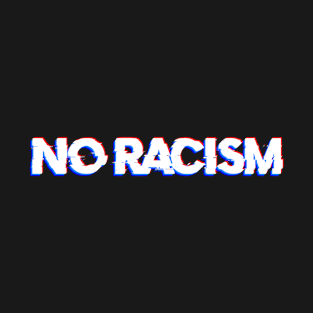 No Racism T-Shirt