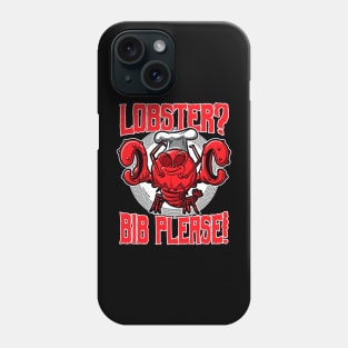 Lobster? Bib Please! Phone Case