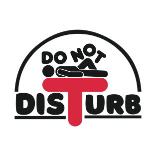 Do Not Disturb T-Shirt