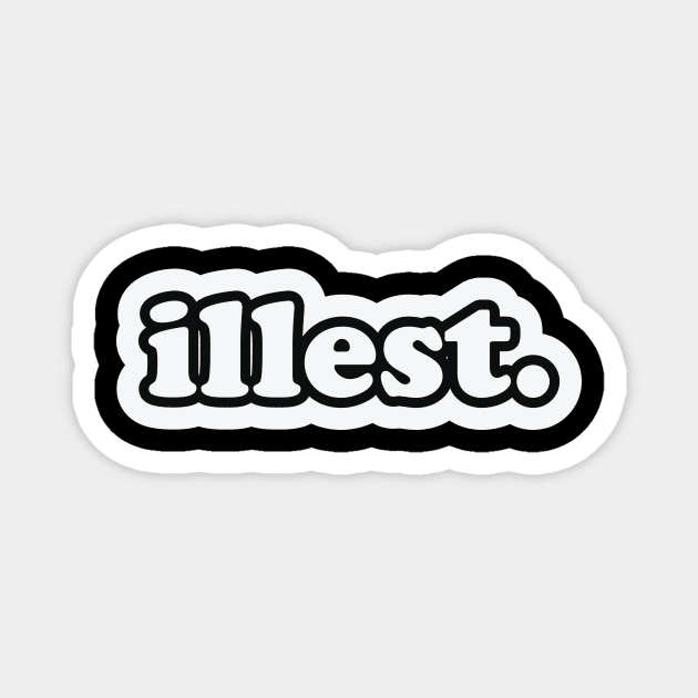 Illest Magnet by themodestworm