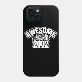 Awesome since 2002 Phone Case