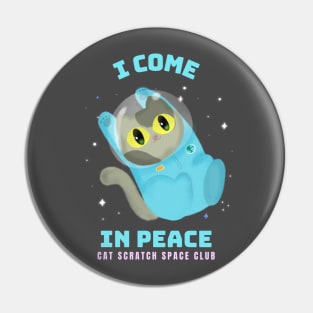 I Come In Peace Cat Kitty Astronaut Pin