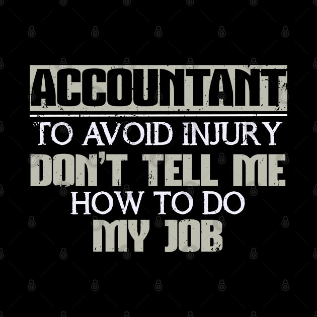 Accountant Avoid Injury Don't Tell Me how to do Job by Mommag9521