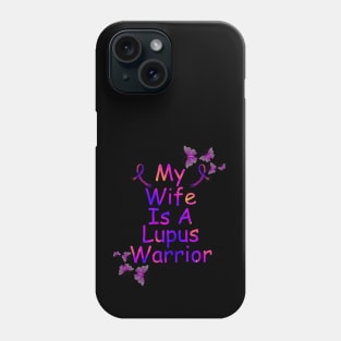 My Wife Is A Lupus Warrior Phone Case