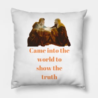 Holy Family : Show the truth Pillow