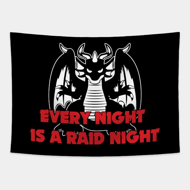 Every Night Is a Raid Night Tapestry by Shadowisper