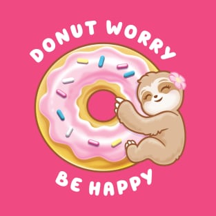 Donut Worry Be Happy- Pink Donut Sloth T-Shirt