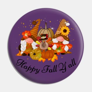 Happy Fall y'all Gnomes Halloween Autumn Thanksgiving Christmas and Fall Color Lovers Pin