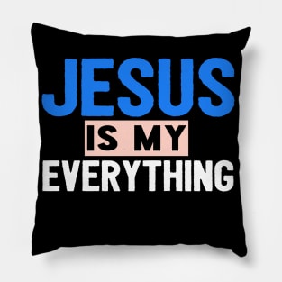 Jesus Is My Everything Pillow