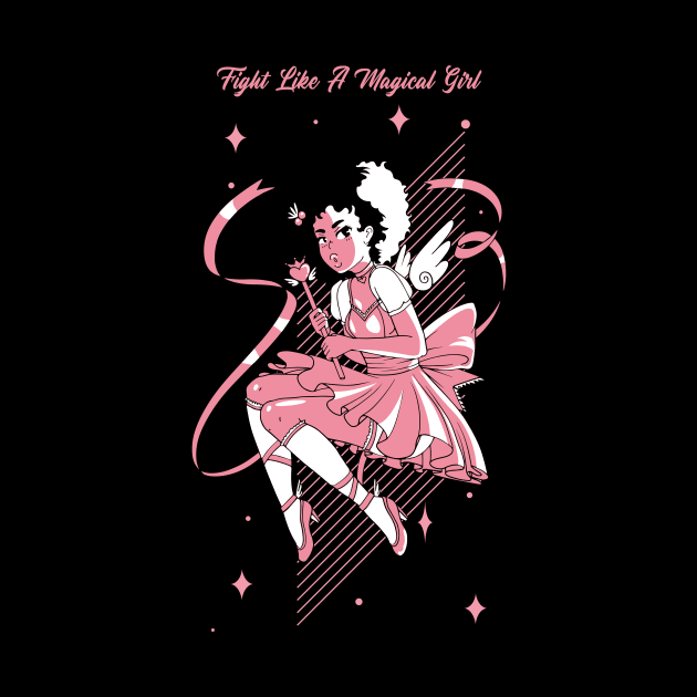 Fight Like A Magical Girl by My Tribe Apparel