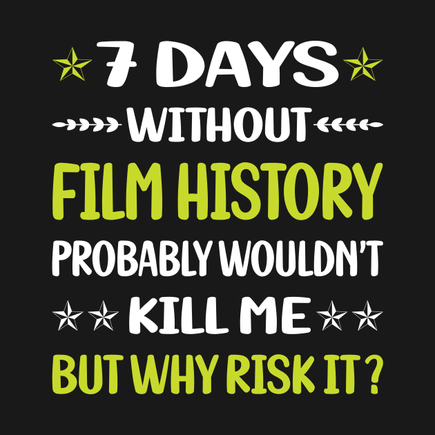 Funny 7 Days Without Film History by relativeshrimp