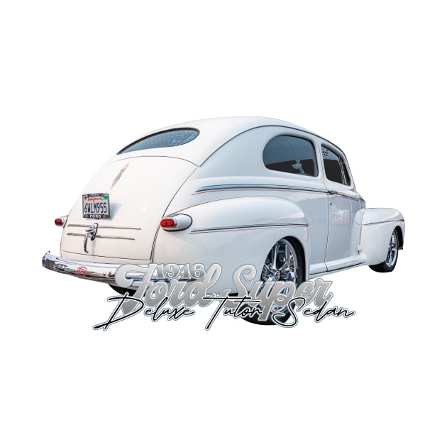 1946 Ford Super Deluxe Tudor Sedan by Gestalt Imagery