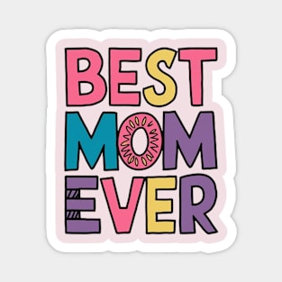 Best mom ever Magnet