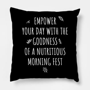 Empower your day with the goodness of a nutritious morning feast Pillow