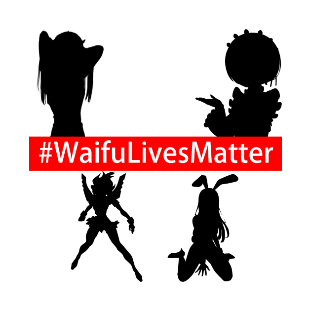 #WaifuLivesMatter by SFFMuseElsa