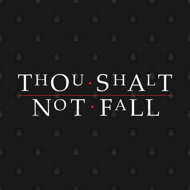 Thou Shalt Not Fall by blackmariallc