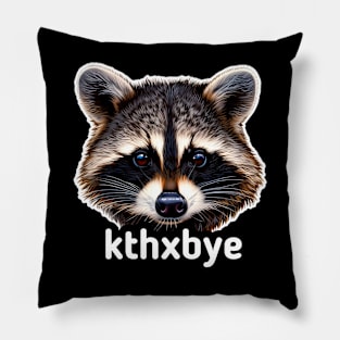 Kthxbye Trash Panda Raccoon Pillow