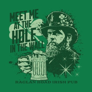 Raglan Road Irish Pub Meet Me at the Hole In The Wall T-Shirt