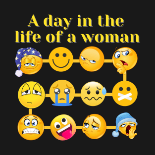 a day in the life of a woman T-Shirt