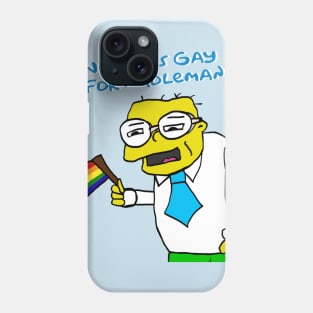 No One's Gay For Moleman Phone Case