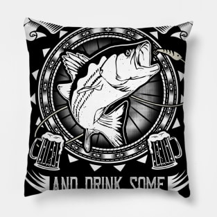 I Just Want To Go Fishing And Drink Some Beer Pillow