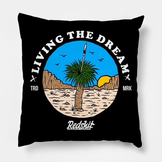 Living The Dream Pillow by redshit