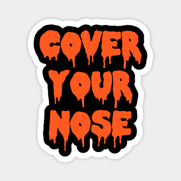 Cover Your Nose - Halloween Art Magnet by Upsketch