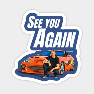 See you again { paul walker's Supra } Magnet