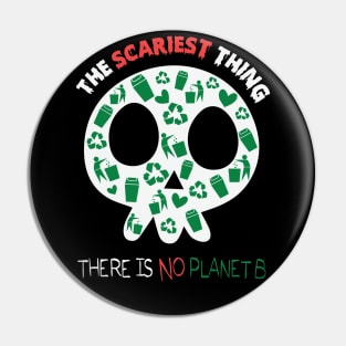 There is no planet b, scariest thing halloween gift Pin