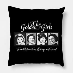 THE GOLDEN GIRLS - THANK YOU FOR BEING A FRIEND Pillow