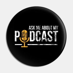 Vintage Ask Me About My Podcast Distressed Pin