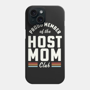 Best Host Mom Gifts Proud Member of the Host Mom Club Phone Case