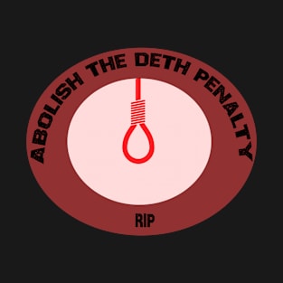 Abolish the Death Penalty T-Shirt