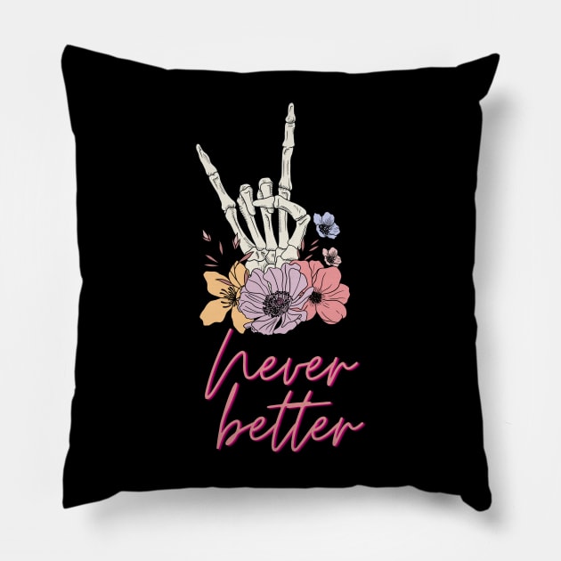Never Better | Spooky Halloween 2023 Pillow by Soulfully Sassy