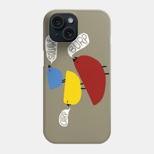 Squawk Chirp Burp Phone Case