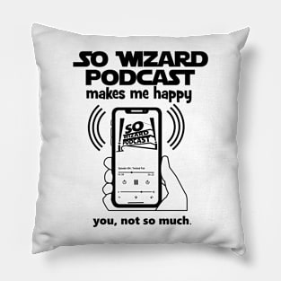 So Wizard Podcast Makes Me Happy - Black Pillow