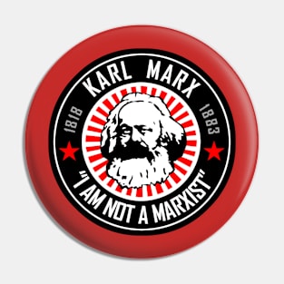 KARL MARX - I AM NOT A MARXIST Pin