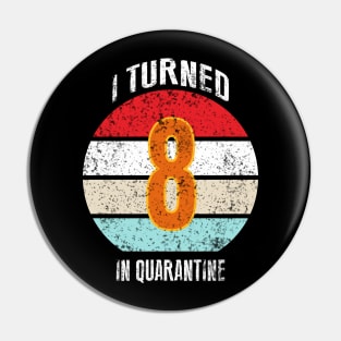 8th birthday in quarantine Pin