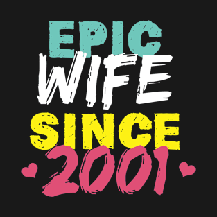 Epic Wife Since 2001 Funny Wife T-Shirt