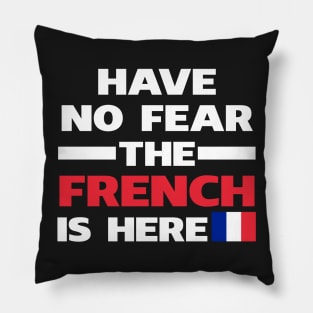 Have No Fear The French Is Here Proud Pillow