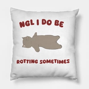 NGL I Do Be Rotting Sometimes Retro Pillow