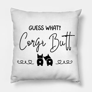 Guess What?  Corgi Butt (Back) - A Dog's World - Corgi Breed Pillow