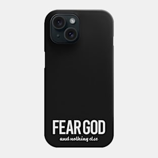 Fear God and Nothing Else Phone Case