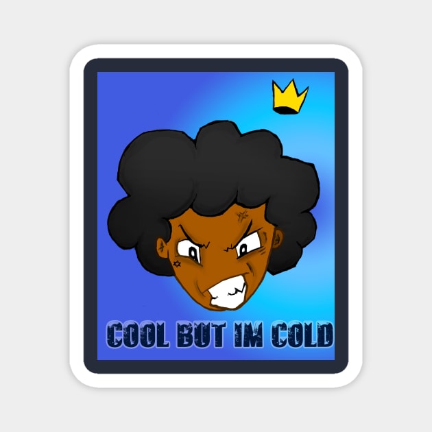 cool but im cold tee Magnet by Art Of Lunatik