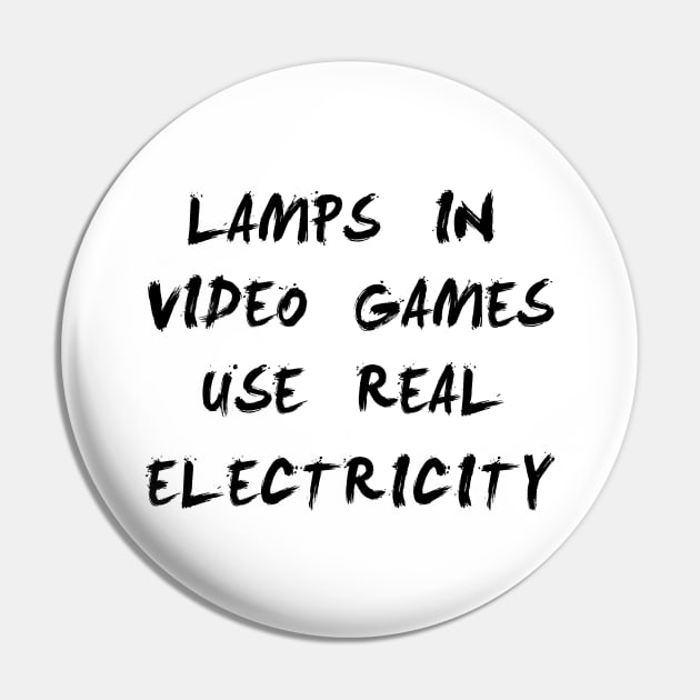 lamps in video games use real electricity Pin by CareTees